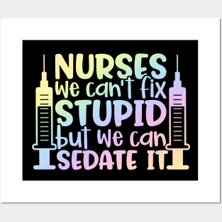 Nurses sedate it - funny nurse joke/pun Posters and Art